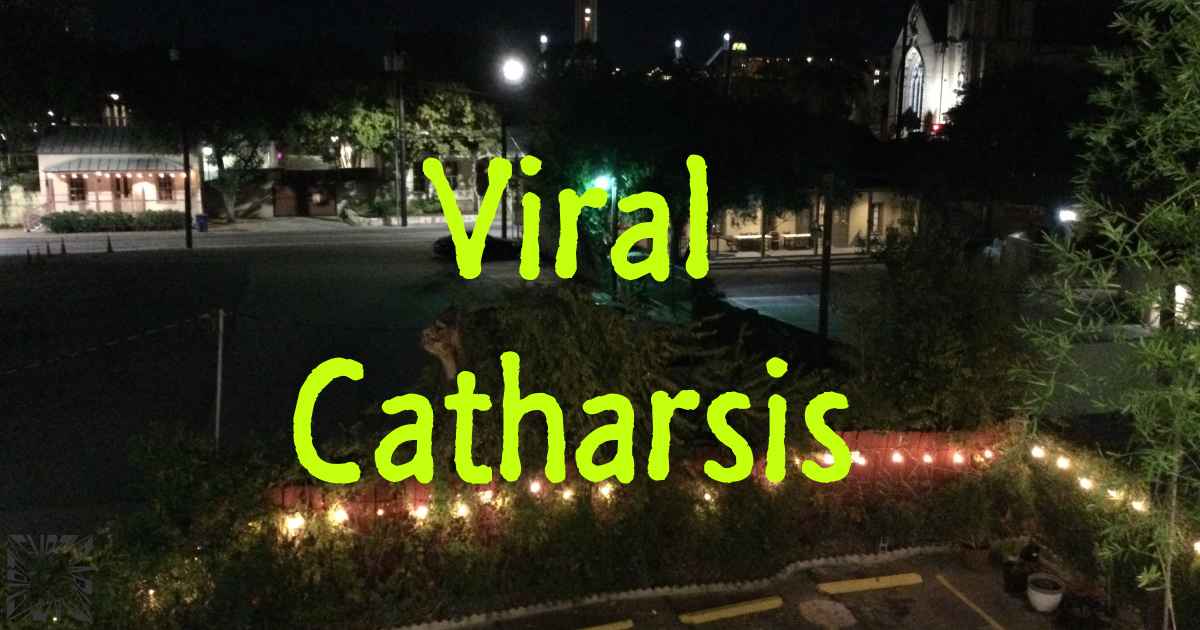 Viral Catharsis
